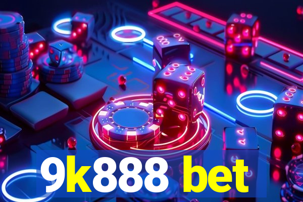 9k888 bet